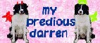 my precious Darren